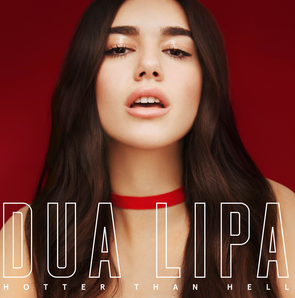 “Hotter than Hell” by Dua Lipa