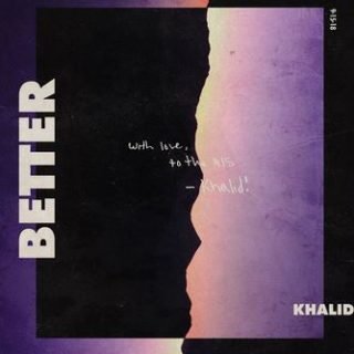 Better by Khalid