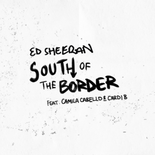 Ed Sheeran's "South of the Border"