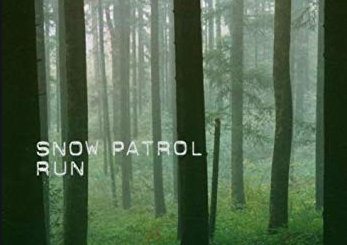 “Run” by Snow Patrol