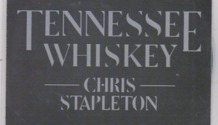 “Tennessee Whiskey” by Chris Stapleton