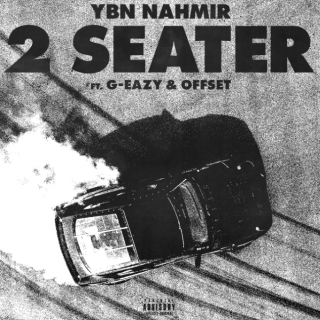 2 Seater by YBN Nahmir (ft. G-Eazy & Offset)