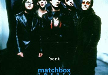 "Bent" by Matchbox Twenty