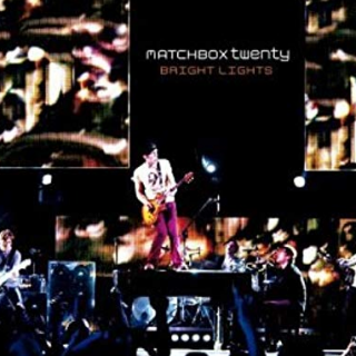 "Bright Lights" by Matchbox Twenty