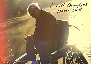 “I Wish Grandpas Never Died” by Riley Green