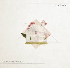 The Bones by Maren Morris