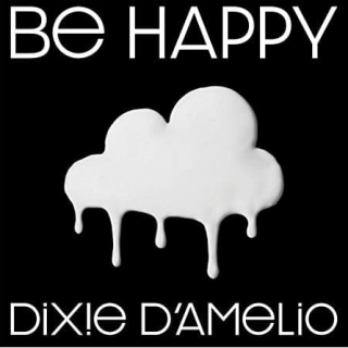 Be Happy by Dixie D'Amelio