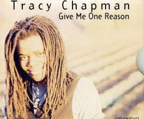 Give Me One Reason by Tracy Chapman
