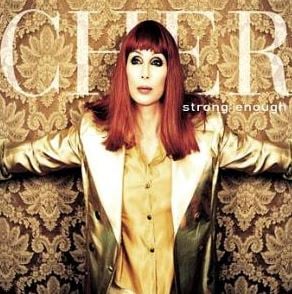 "Strong Enough" by Cher