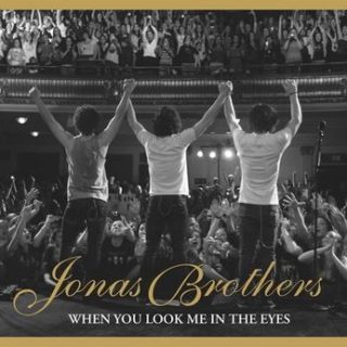 When You Look Me in the Eyes by Jonas Brothers