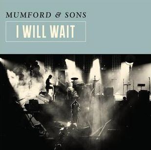 Mumford & Sons' "I Will Wait"