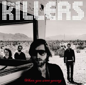 The Killers' "When You Were Young"