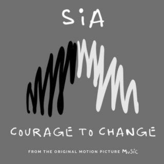 Courage to Change by Sia