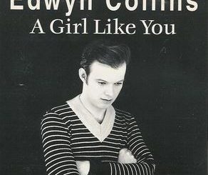 A Girl Like You by Edwyn Collins