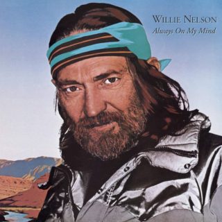 Always on My Mind by Willie Nelson