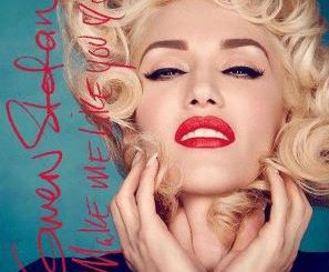 Make Me Like You by Gwen Stefani