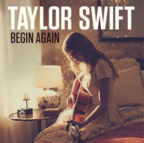 Begin Again by Taylor Swift