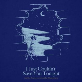 I Just Couldn't Save You Tonight by Ardhito Pramono