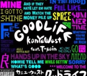 Good Life by Kanye West (ft. T-Pain)