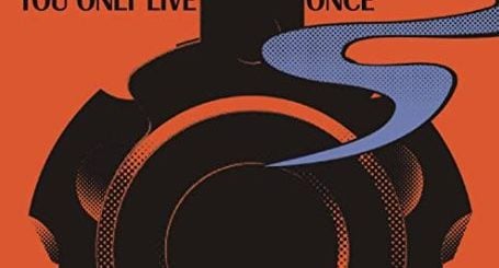 You Only Live Once