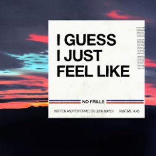 I Guess I Just Feel Like