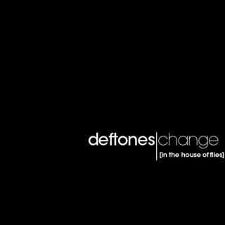 Change (In the House of Flies)