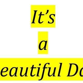 It's a Beautiful Day