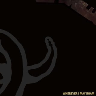 Wherever I May Roam