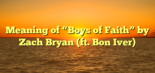 Meaning of “Boys of Faith” by Zach Bryan (ft. Bon Iver)