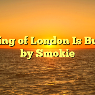 Meaning of London Is Burning by Smokie