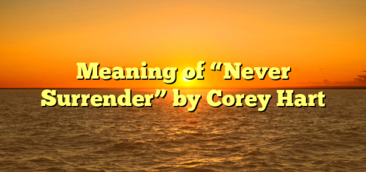 Meaning of “Never Surrender” by Corey Hart