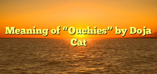 Meaning of “Ouchies” by Doja Cat