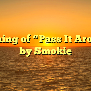 Meaning of “Pass It Around” by Smokie