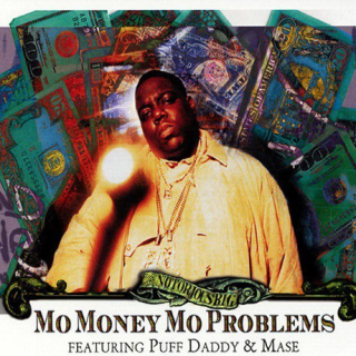 Mo Money Mo Problems